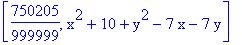 [750205/999999, x^2+10+y^2-7*x-7*y]